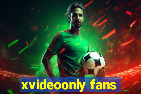 xvideoonly fans